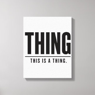 Lienzo Funny Thing | This Is A Thing | Sarcastic