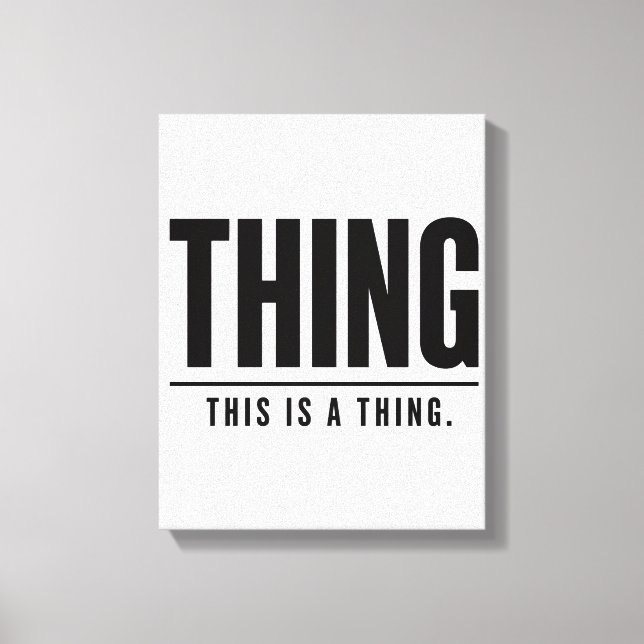 Lienzo Funny Thing | This Is A Thing | Sarcastic (Anverso)