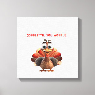 Lienzo Gobble �Hasta Que te Tambalees Diseño Divertido de