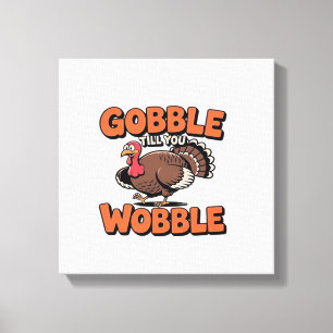 Lienzo Gobble Till You Wobble � Dibujos Animados de Pavo