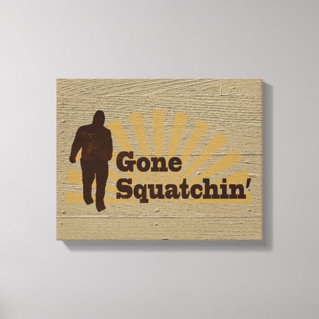 Lienzo Gone Squatchin' Funny Bigfoot Sasquatch (Anverso)