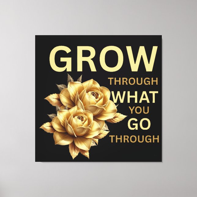 Lienzo Grow Through What You Go Through – Motivational  (Anverso)