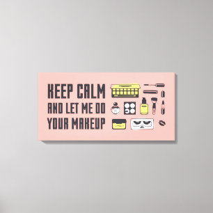 Lienzo Guarde la calma y déjeme hacer su maquillaje