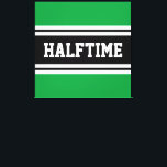 Lienzo HALFTIME Kelly Rayas de Carreras blanca verde<br><div class="desc">Este diseño deportivo,  atlético,  presenta texto HALFTIME en negrita dentro de una banda ancha negra realzada con doble rayas blancas de carreras contra fondo verde brillante. El texto de este diseño se puede personalizar.</div>