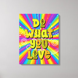 Lienzo ¡Haz lo que amas! Motivador
