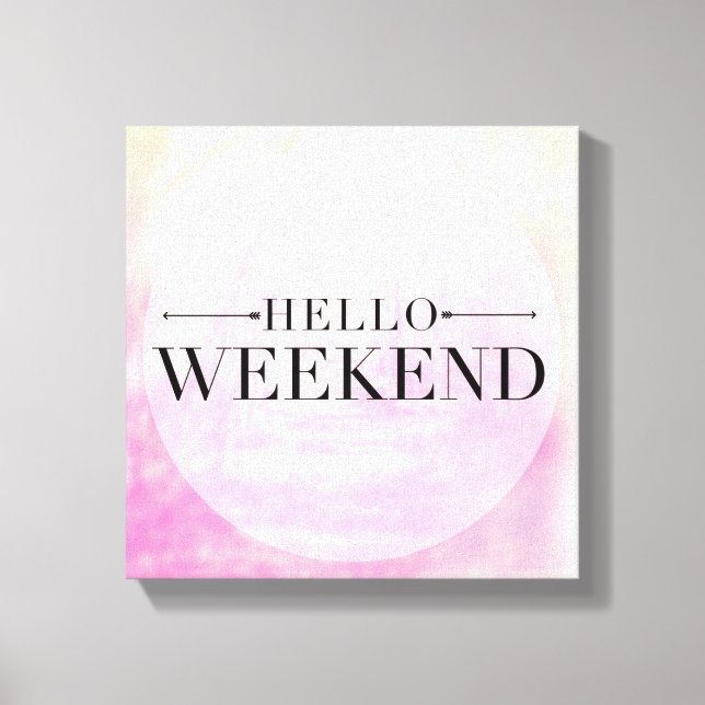 Lienzo Hello Weekend (Anverso)