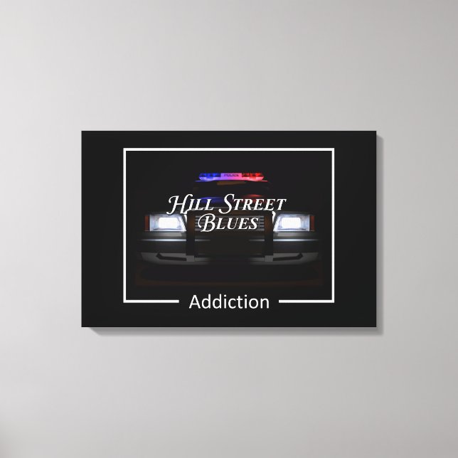 Lienzo Hill Street Blues Addiction (Anverso)