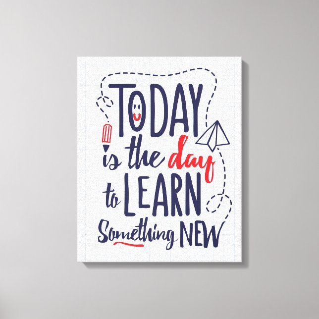 Lienzo Hoy Es El Día Para Aprender Algo Nuevo (Anverso)