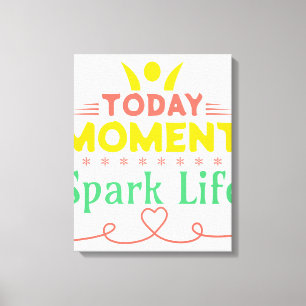 Lienzo Hoy, momento, vida de chispa
