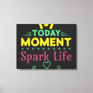 Lienzo Hoy, momento, vida de chispa