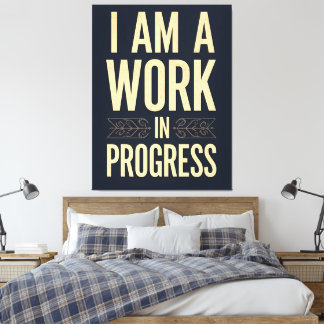 Lienzo I Am a Work in Progress Motivational