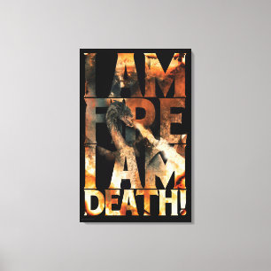 Lienzo I Am Fire I Am Death!
