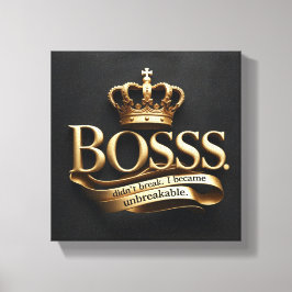 Lienzo I Didn’t Break – I Became Unbreakable | Gold Boss 