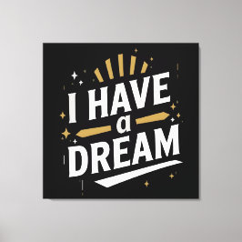 Lienzo I Have a Dream Inspirational Typography Art