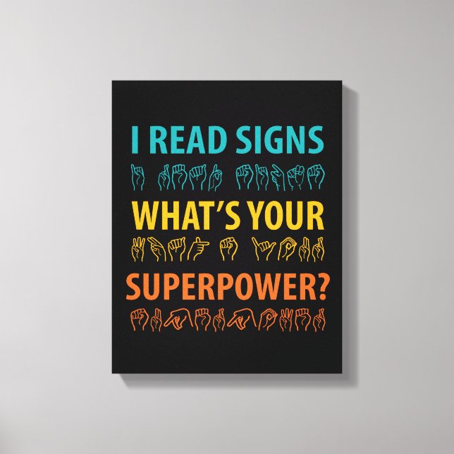 Lienzo I Read Signs What's Your Superpower Sign Language (Anverso)
