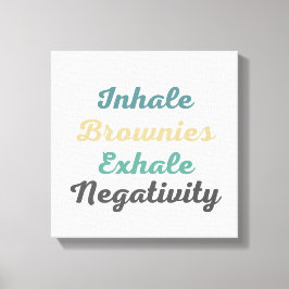 Lienzo Inhale Brownies Exhale Negatividad Canvas Art
