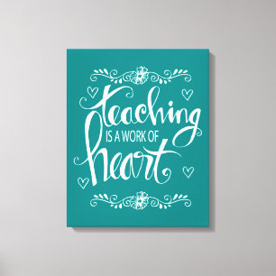 Lienzo La Enseñanza Es Un Trabajo De Corazón   Frase de c