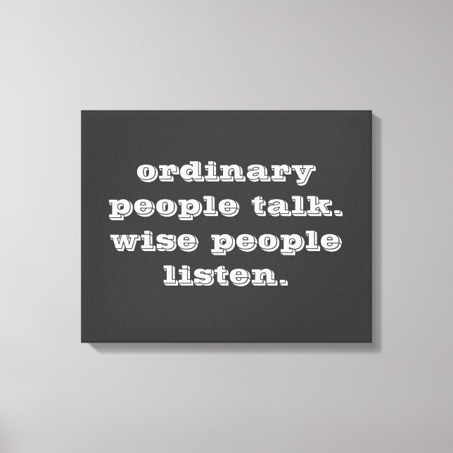 Lienzo 'La gente común habla, la gente sabia escucha' - C (Anverso)