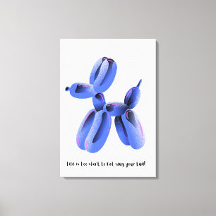 Lienzo ¡La vida es demasiado corta para no menear la cola