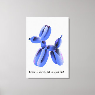 Lienzo ¡La vida es demasiado corta para no menear la cola