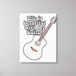 Lienzo La vida es hermosa con mi guitarra.