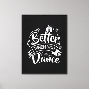 Lienzo La vida es mejor cuando bailas Bailarín divertido
