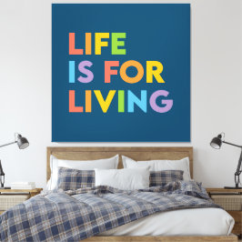 Lienzo La vida es para vivir