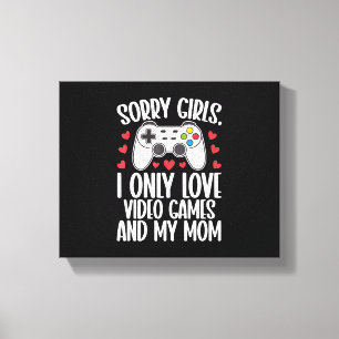 Lienzo Lo siento Chicas solo me encantan los videojuegos 
