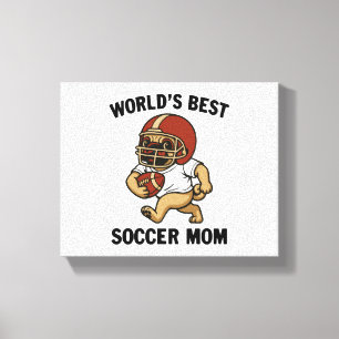 LIENZO MAMA DE MEJOR FÚTBOL DEL MUNDO - REPRODUCTOR DE PU