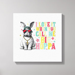 Lienzo Me Encanta Cuando Me Llamas Conejo Big Hoppa Pascu