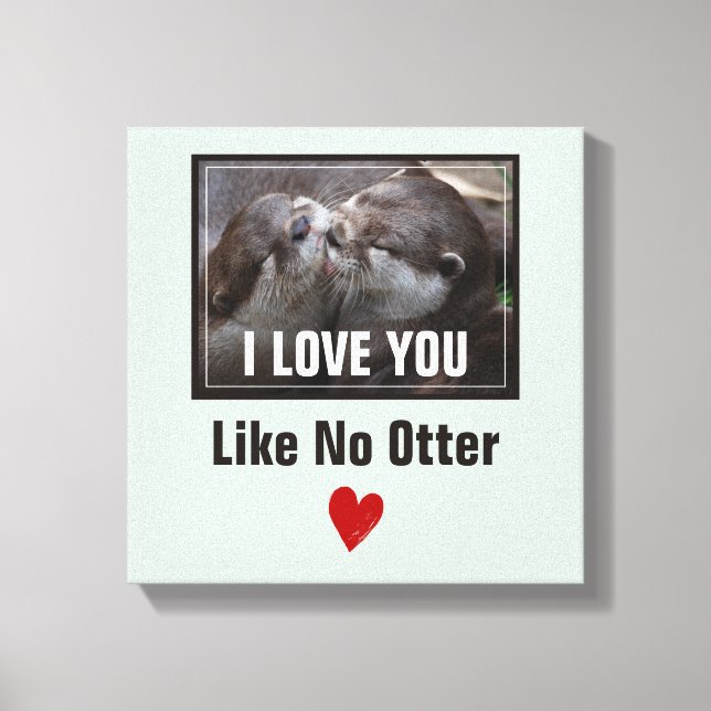 Lienzo Me Encanta Que Te Guste No Otter Cutter Photo (Anverso)