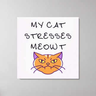 Lienzo Mi gato me estresa Meowt Gato divertido 