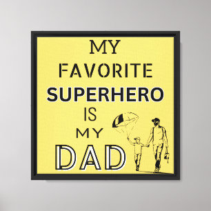 Lienzo Mi superhéroe favorito es mi papá - Diversión y se