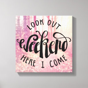 Lienzo Mire hacia fuera el fin de semana aquí que vengo 