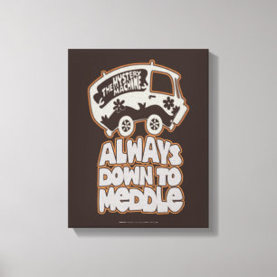 Lienzo Mystery Machine "Always Down To Meddle"