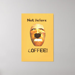 Lienzo ¡No Antes Del CAFÉ! Cara sobre