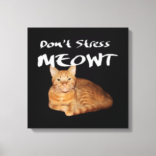 Lienzo No enfades a Meowt - un gato Naranja me estresa