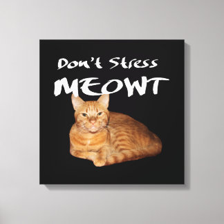 Lienzo No enfades a Meowt - un gato Naranja me estresa