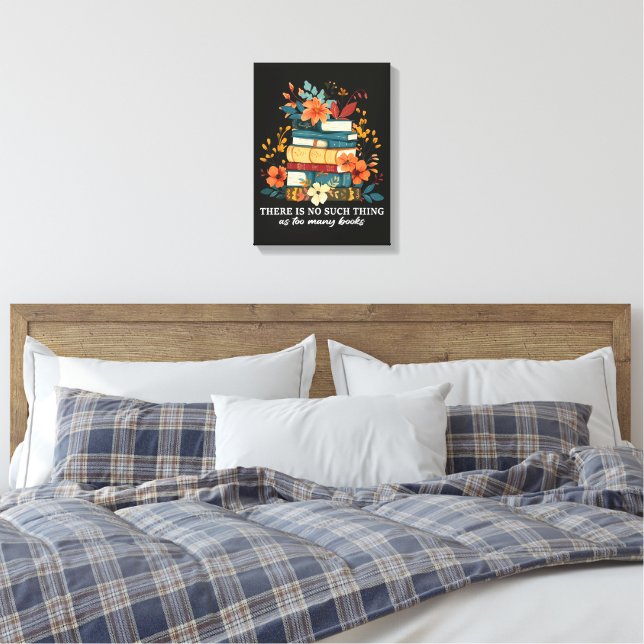Lienzo No Hay Tal Cosa Como Demasiados Libros  (Insitu(Dormitorio))