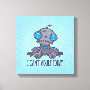 Lienzo No puedo ser adulto hoy Sad Robot