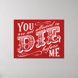 Lienzo no se te permite morir antes que yo