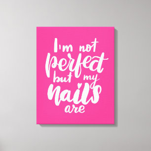 Lienzo No soy perfecto, pero mis uñas son