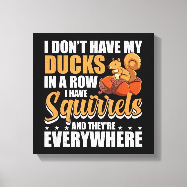 Lienzo No tengo mis pollos en la fila tengo ardillas (Anverso)