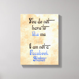 Lienzo No tienes que gustarte, no estoy en Facebook