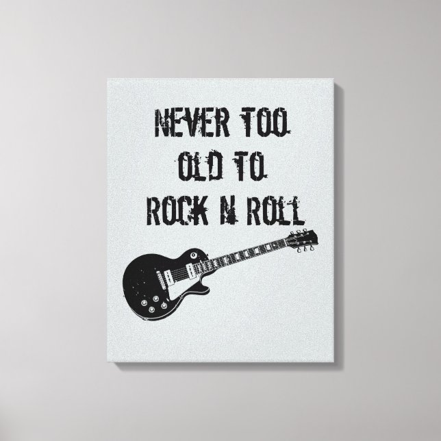 Lienzo Nunca Demasiado Viejo Para Rock N Roll (Anverso)