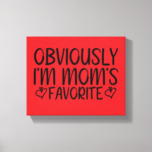 Lienzo Obviamente soy la favorita de mamá