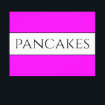 Lienzo PANCAKES Texto Divertido Bright Vivid Pink White S<br><div class="desc">Este divertido y nostálgico diseño presenta texto dentro de una amplia franja blanca central realzada con pinstripes negras contra una brillante banda de fondo. El texto se puede personalizar.</div>