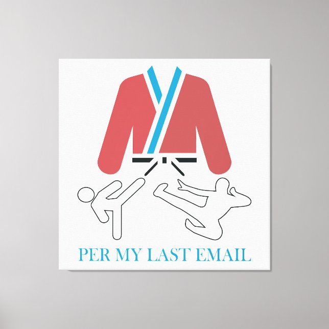 Lienzo Per My Last Email Martial Arts Humor design. (Anverso)