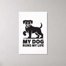 Lienzo Playful Dog Outline "My Dog Runs My Life" Art