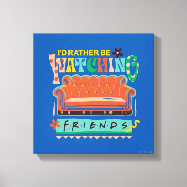 Lienzo Preferiría Estar Viendo Vibrantes Grapic De AMIGOS (Anverso)